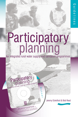 Participartory Planning for Integrated Rural Water supply and Sanitation Programmes: Guidelines and manual (3rd Edition)