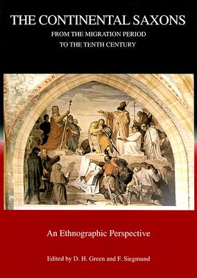 The Continental Saxons from the Migration Period to the Tenth Century