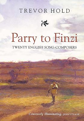 Parry to Finzi: Twenty English Song-Composers