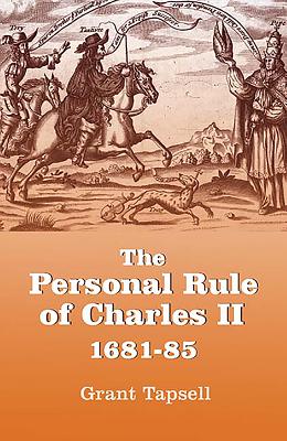 The Personal Rule of Charles II, 1681-85