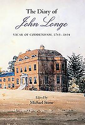 The Diary of John Longe, vicar of Coddenham, 1765-1834