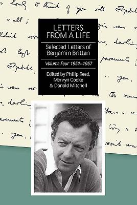 Letters from a Life: the Selected Letters of Benjamin Britten, 1913-1976