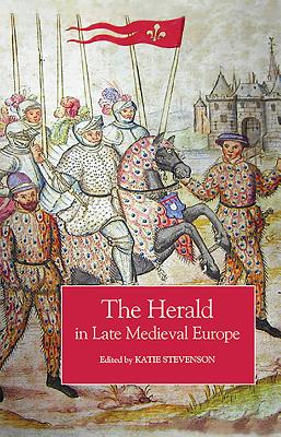 The Herald in Late Medieval Europe