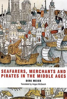 Seafarers, Merchants and Pirates in the Middle Ages