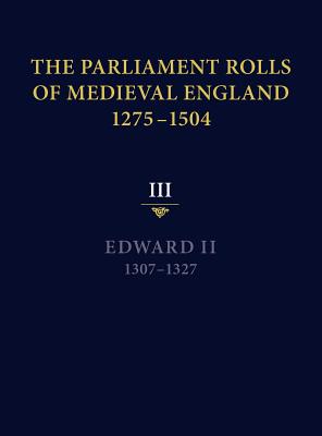 The Parliament Rolls of Medieval England, 1275-1504