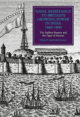 Naval Resistance to Britain's Growing Power in India, 1660-1800