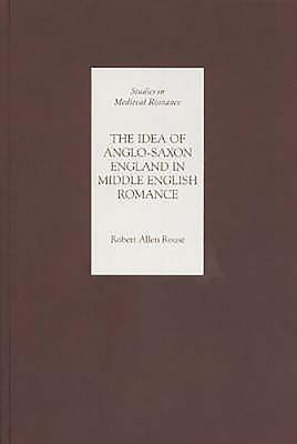 The Idea of Anglo-Saxon England in Middle English Romance