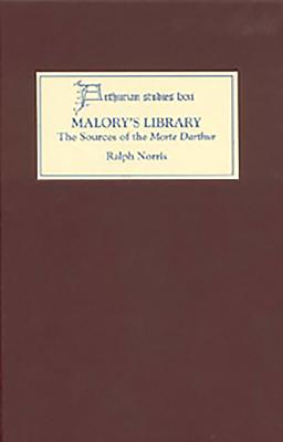 Malory's Library: The Sources of the Morte Darthur