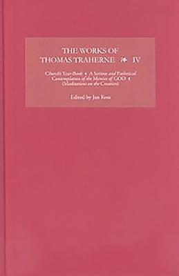 The Works of Thomas Traherne IV