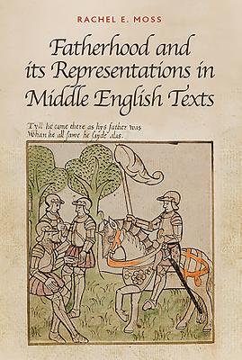 Fatherhood and its Representations in Middle English Texts