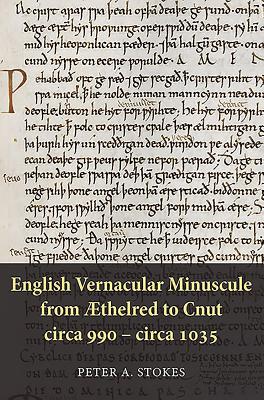 English Vernacular Minuscule from AEthelred to Cnut, circa 990 - circa 1035