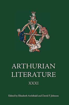 Arthurian Literature XXXI