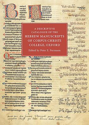 A Descriptive Catalogue of the Hebrew Manuscripts of Corpus Christi College, Oxford