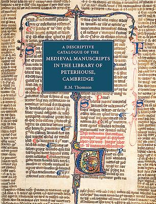 A Descriptive Catalogue of the Medieval Manuscripts in the Library of Peterhouse, Cambridge