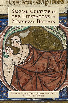 Sexual Culture in the Literature of Medieval Britain