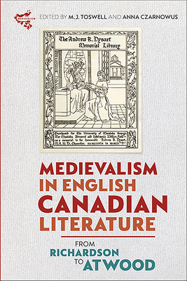 Medievalism in English Canadian Literature