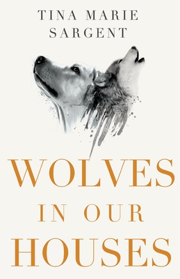 Wolves In Our Houses