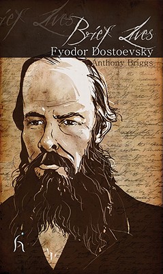 Brief Lives: Fyodor Dostoevsky