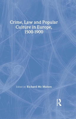 Crime, Law and Popular Culture in Europe, 1500-1900