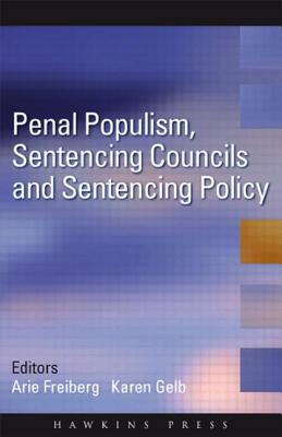 Penal Populism, Sentencing Councils and Sentencing Policy