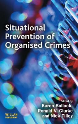 Situational Prevention of Organised Crimes