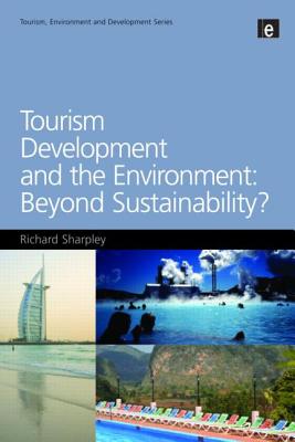 Tourism Development and the Environment: Beyond Sustainability?