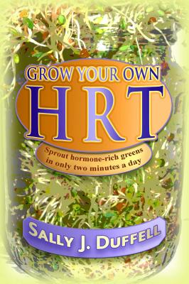 Grow Your Own HRT