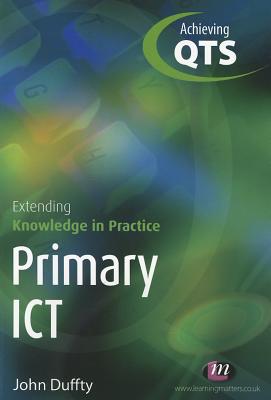 Primary ICT: Extending Knowledge in Practice