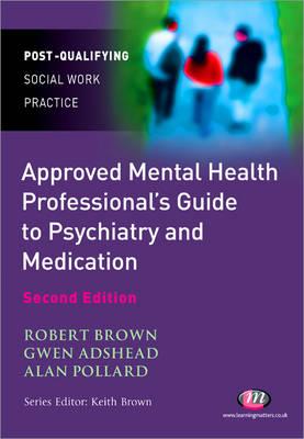 The Approved Mental Health Professional's Guide to Psychiatry and Medication