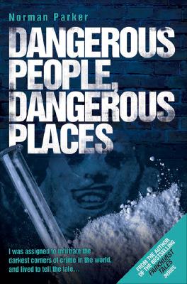 Dangerous People, Dangerous Places