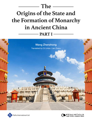 The Origins of the State and the Formation of Monarchy in Ancient China