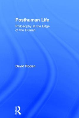 Posthuman Life