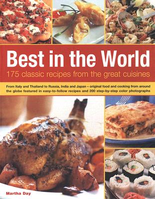 Best In The World: 175 Classic Recipes From The Great Cuisines