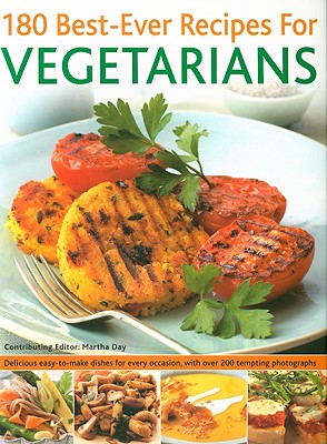 180 Best-Ever Recipes for Vegetarians