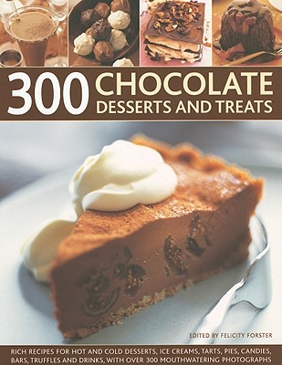 300 Chocolate Desserts and Treats