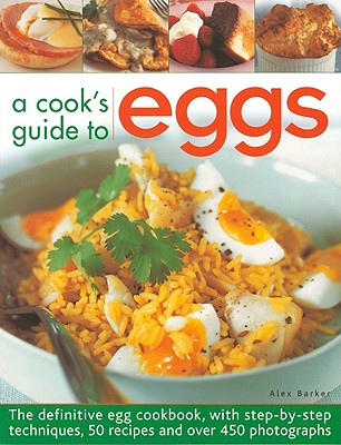 A Cook''s Guide to Eggs