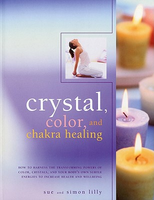 Crystal, Colour and Chakra Healing