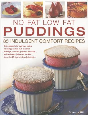 No-Fat Low-Fat Puddings; 85 Indulgent Comfort Recipes