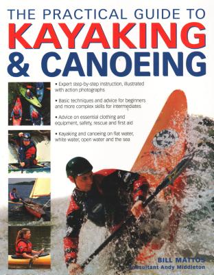 The Practical Guide to Kayaking and Canoeing