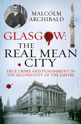 Glasgow: The Real Mean City