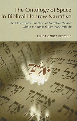 The Ontology of Space in Biblical Hebrew Narrative