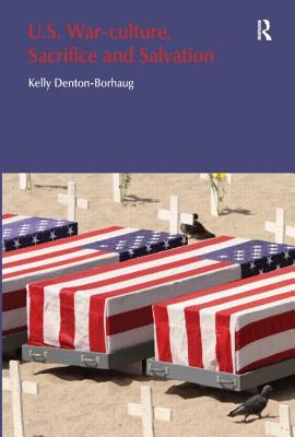 U.S. War-Culture, Sacrifice and Salvation