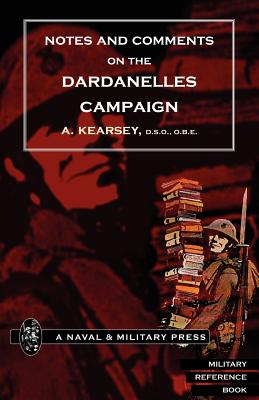 Notes and Comments on the Dardanelles Campaign