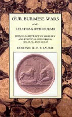 Our Burmese Wars and Relations with Burma