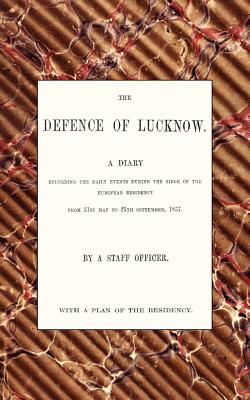 Defence of Lucknow, A Diary