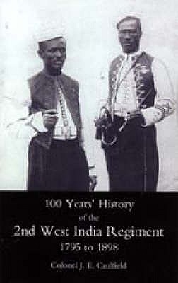 100 Years' History of the 2nd West India Regiment, 1795-1892