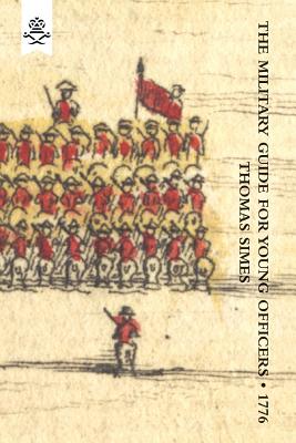 Military Guide for Young Officers, Containing a System of the Art of War 1776