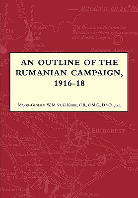 AN Outline of the Rumanian Campaign 1916-1918