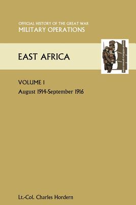 EAST AFRICA VOLUME 1. August 1914-September 1916. OFFICIAL HISTORY OF THE GREAT WAR OTHER THEATRES