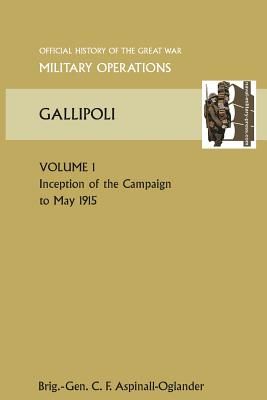 GALLIPOLI Vol 1. OFFICIAL HISTORY OF THE GREAT WAR OTHER THEATRES